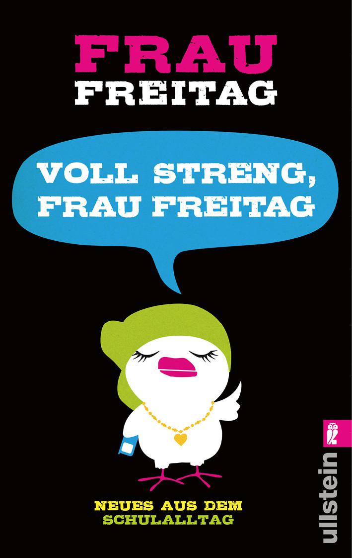 Voll streng, Frau Freitag!: Neues aus dem Schulalltag (German Edition)