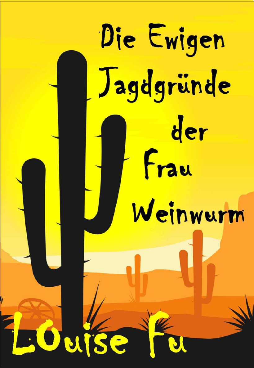 Die Ewigen Jagdgruende der Frau Weinwurm