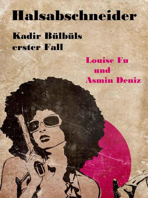 Halsabschneider. Kadir Bülbüls erster Fall