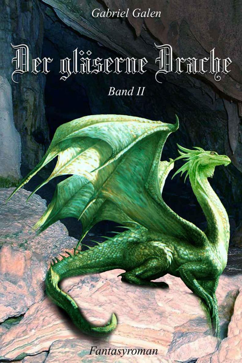 Der gläserne Drache Band II (German Edition)