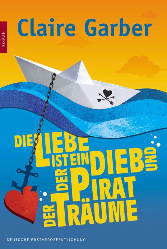 Die Liebe ist ein Dieb und der Pirat der Träume (German Edition)