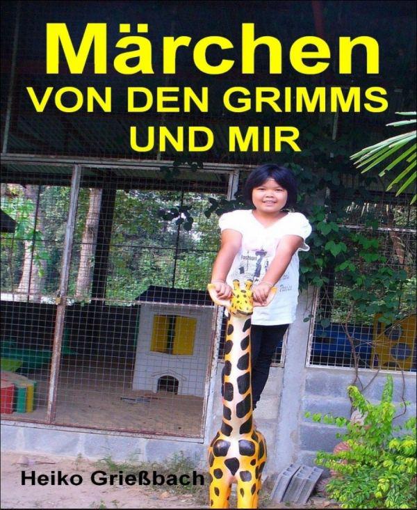 Märchen von den Grimms und mir (German Edition)