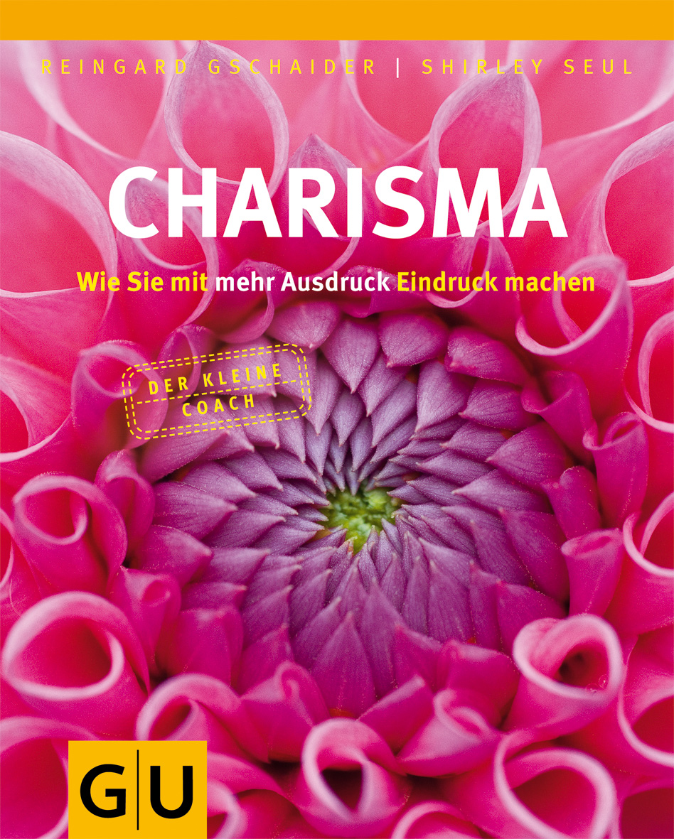 Charisma - wie Sie mit mehr Ausdruck Eindruck machen