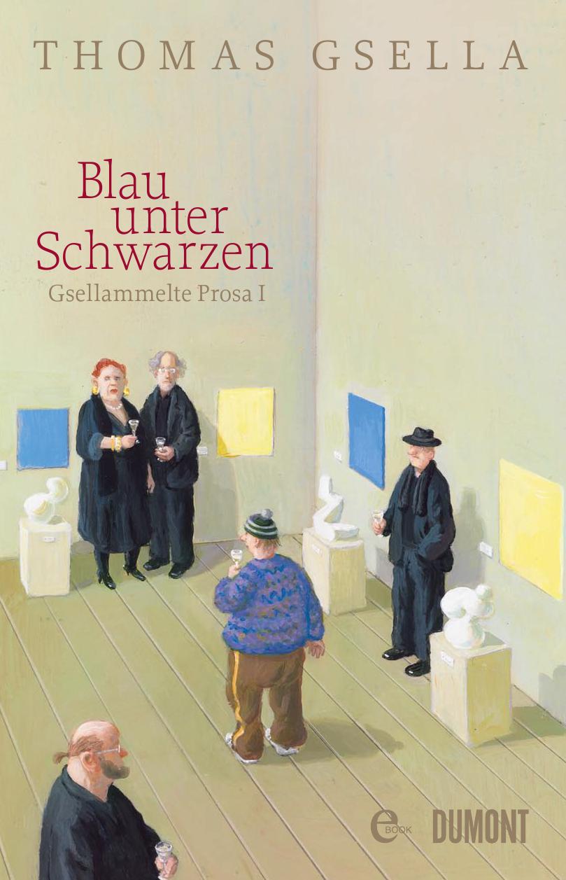 Blau unter Schwarzen - Gesammelte Prosa I