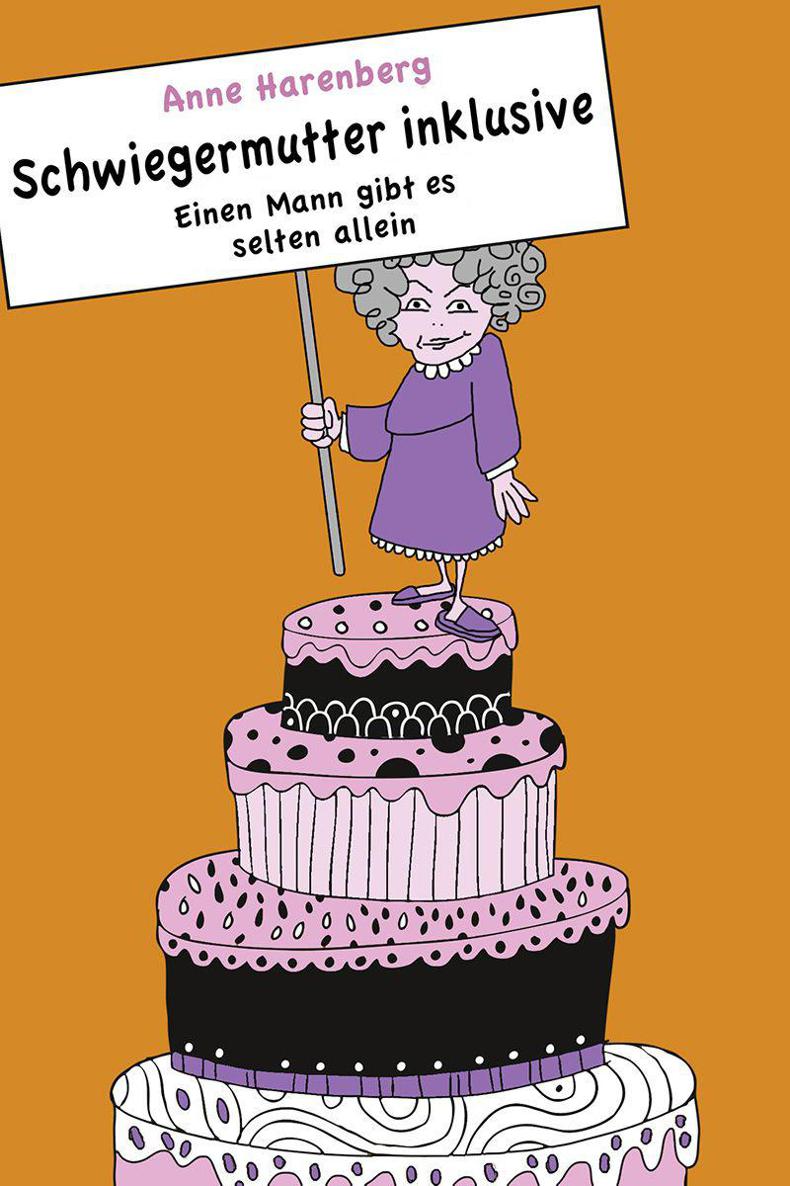 Schwiegermutter inklusive. Einen Mann gibt es selten allein (German Edition)