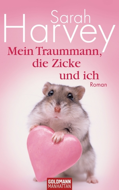 Mein Traummann die Zicke und ich
