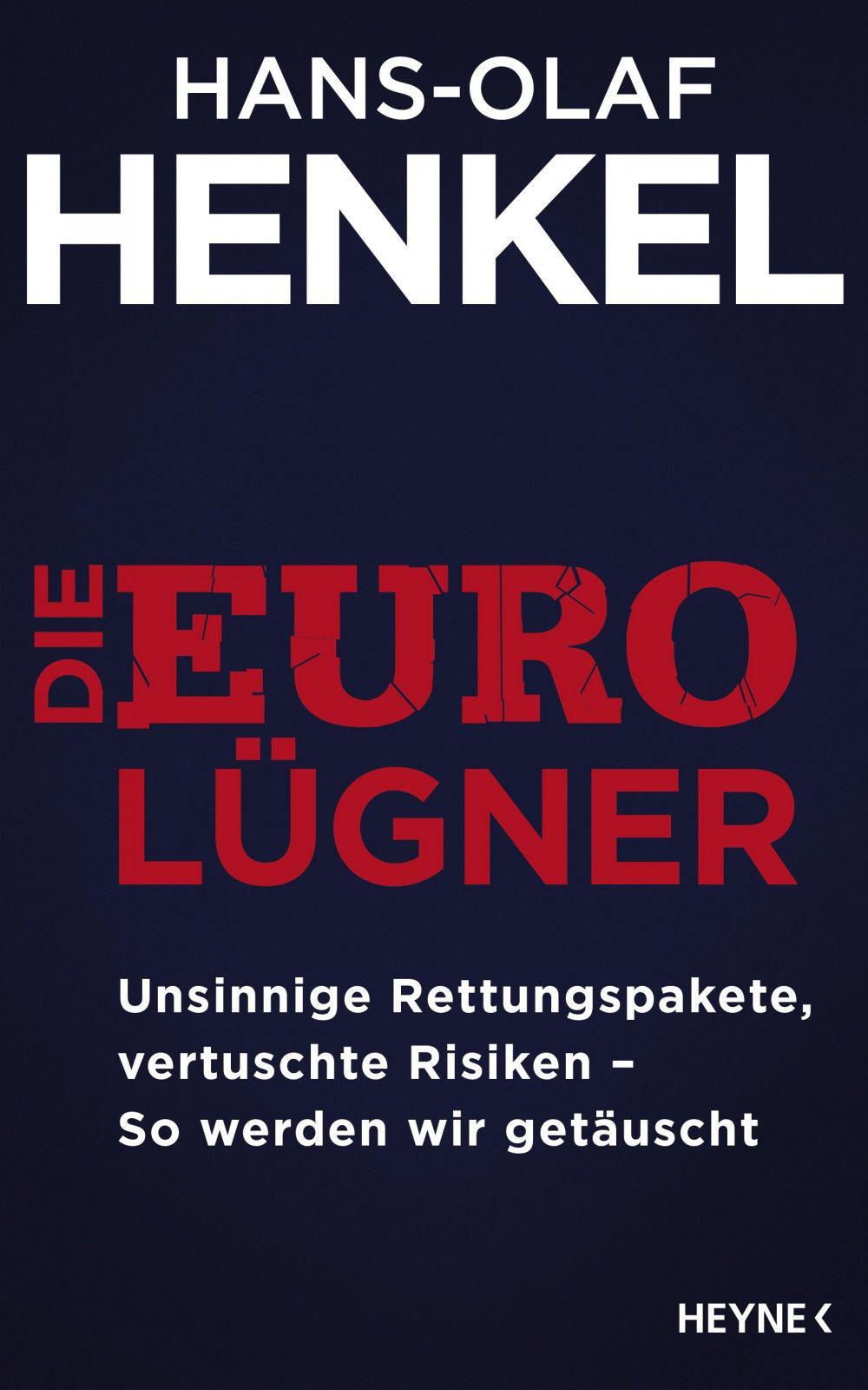 Die Euro-Lügner: Unsinnige Rettungspakete, vertuschte Risiken - So werden wir getäuscht (German Edition)