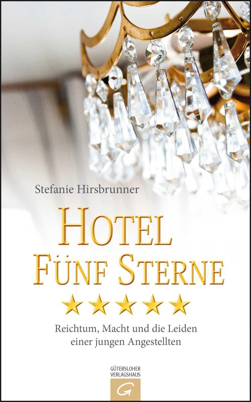Hotel Fünf Sterne: Reichtum, Macht und die Leiden einer jungen Angestellten (German Edition)