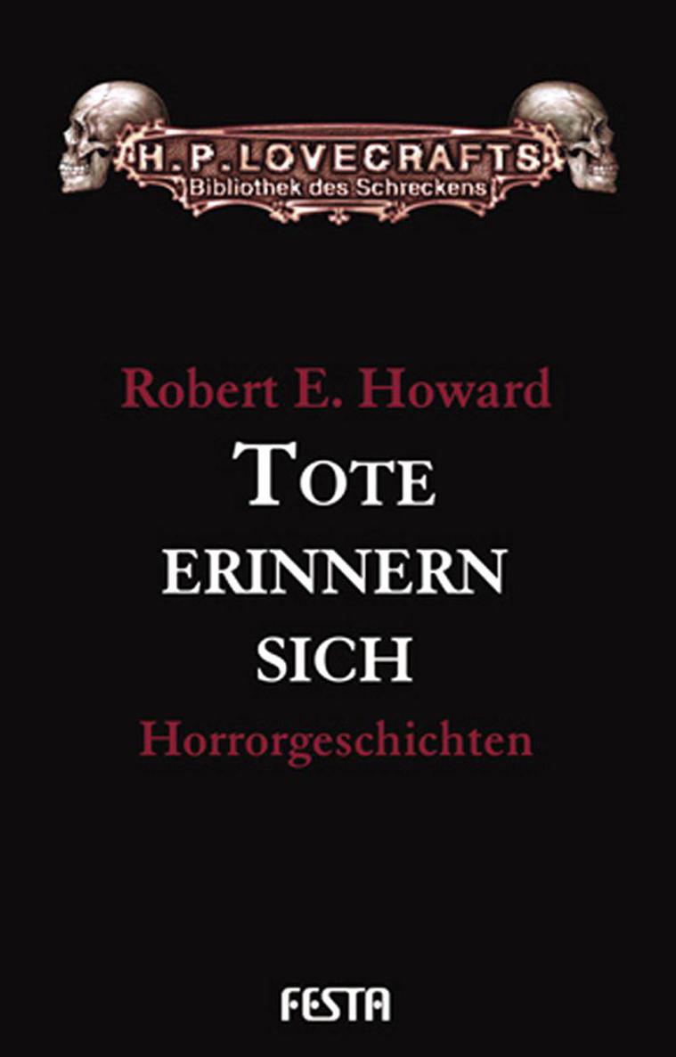 Tote erinnern sich (H. P. Lovecrafts Bibliothek des Schreckens) (German Edition)