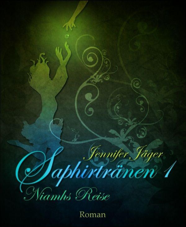 Saphirtränen: Teil 1 - Niamhs Reise (German Edition)