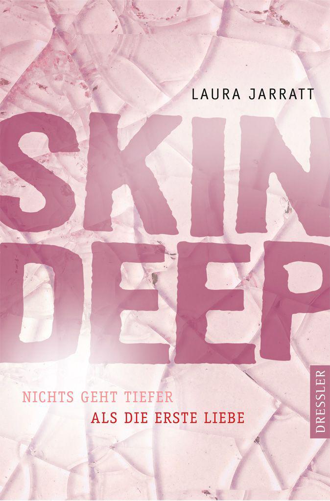Skin Deep - Nichts geht tiefer als die erste Liebe (German Edition)