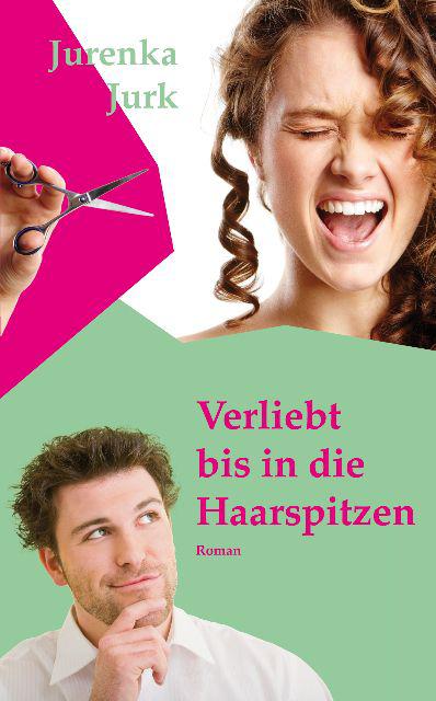Verliebt bis in die Haarspitzen (German Edition)