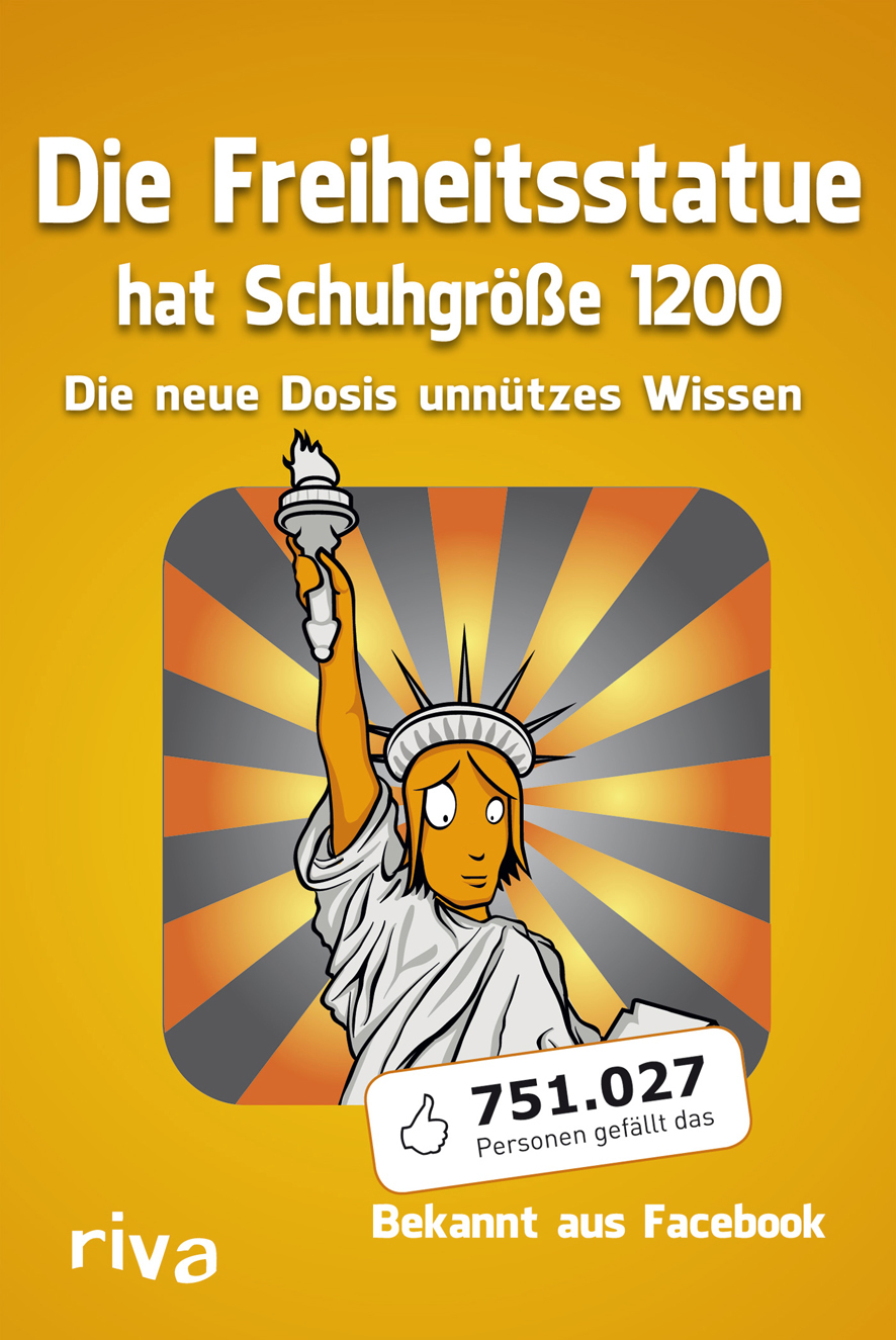 Die Freiheitsstatue hat Schuhgröße 1200 - die neue Dosis unnützes Wissen