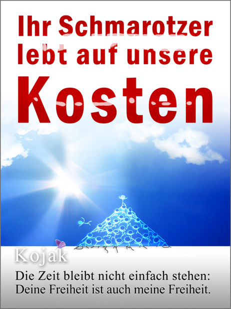 Ihr Schmarotzer lebt auf unsere Kosten